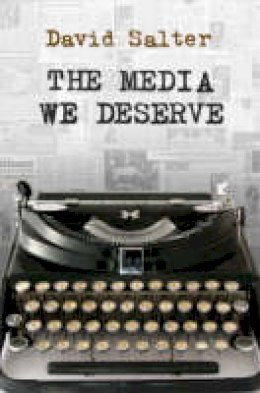 David Salter - The Media We Deserve - 9780522854206 - V9780522854206