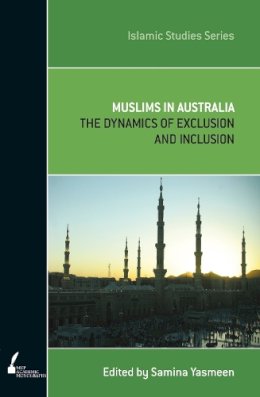 Lauren Beck - ISS 6 Muslims In Australia: The Dynamics of Exclusion and Inclusion (Islamic Studies Series) - 9780522856378 - V9780522856378