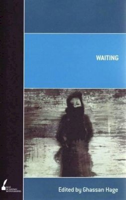 Ghassan Hage - Waiting (Academic Monographs) - 9780522856934 - V9780522856934