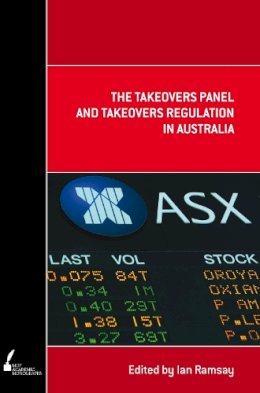 Ian Ramsay - The Takeovers Panel and Takeovers Regulation in Australia - 9780522858396 - V9780522858396