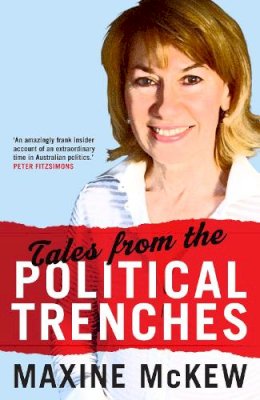 Maxine McKew - Tales from the Political Trenches - 9780522862218 - V9780522862218