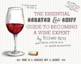 Richard Betts - The Essential Scratch and Sniff Guide to Becoming a Wine Expert: Take a Whiff of That - 9780544005037 - V9780544005037