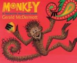 Gerald McDermott - Monkey: A Trickster Tale from India - 9780544339187 - V9780544339187