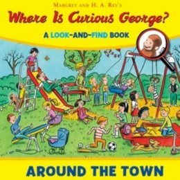 ,H.,A. Rey - Where is Curious George? Around the Town: A Look-and-Find Book - 9780544380721 - V9780544380721