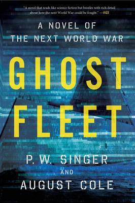 P. W. Singer - Ghost Fleet: A Novel of the Next World War - 9780544705050 - V9780544705050