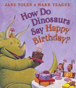 Jane Yolen - How Do Dinosaurs Say Happy Birthday? - 9780545153539 - V9780545153539