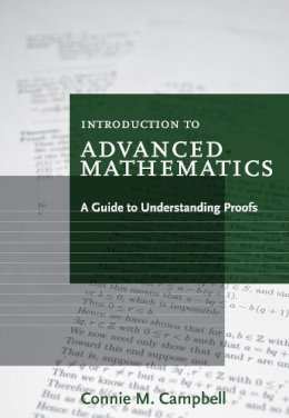 Connie M Campbell - Introduction to Advanced Mathematics: A Guide to Understanding Proofs - 9780547165387 - V9780547165387