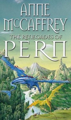 Anne McCaffrey - The Renegades Of Pern (The Dragon Books) - 9780552130998 - V9780552130998