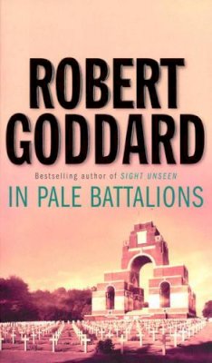 Robert Goddard - In Pale Battalions - 9780552132817 - KTJ0006973