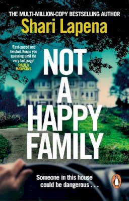 Shari Lapena - Not a Happy Family: the instant Sunday Times bestseller, from the #1 bestselling author of THE COUPLE NEXT DOOR - 9780552177047 - 9780552177047