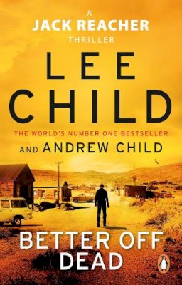 Lee Child - Better Off Dead: (Jack Reacher 26) - 9780552177528 - 9780552177528