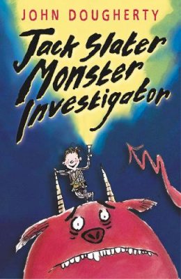 John Dougherty - Jack Slater, Monster Investigator - 9780552553728 - V9780552553728