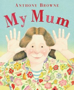 Anthony Browne - My Mum - 9780552560207 - V9780552560207