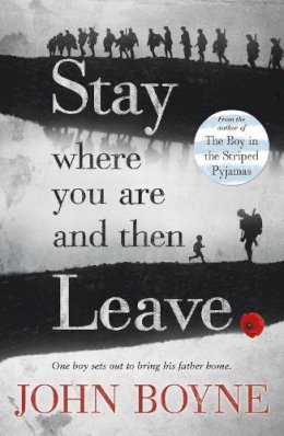 John Boyne - Stay Where You Are And Then Leave - 9780552570589 - 9780552570589