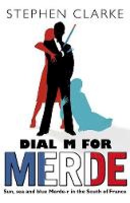 Stephen Clarke - Dial M for Merde - 9780552773508 - V9780552773508