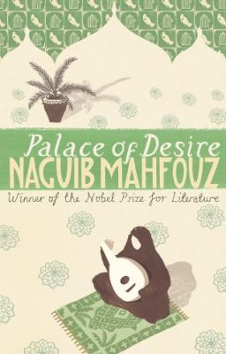 Naguib Mahfouz - Palace of Desire (The Cairo Trilogy II) - 9780552995818 - 9780552995818