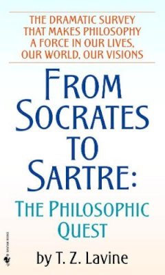 T.Z. Lavine - From Socrates to Sartre: The Philosophic Quest - 9780553251616 - V9780553251616