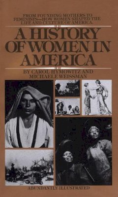 Hymowitz  Carol - History of Women in America - 9780553269147 - V9780553269147