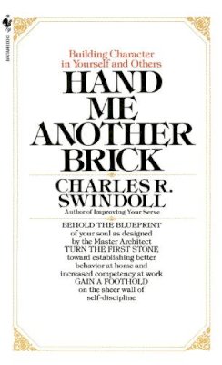 Charles Swindoll - Hand Me Another Brick: Building Character in Yourself and Others - 9780553275247 - V9780553275247