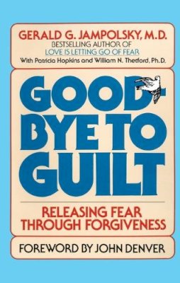 Gerald G. Jamplosky - Good-bye to Guilt - 9780553345742 - V9780553345742