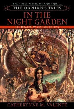 Catherynne Valente - The Orphan's Tales: In the Night Garden - 9780553384031 - V9780553384031