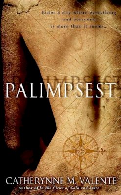 Catherynne M. Valente - Palimpsest - 9780553385762 - V9780553385762