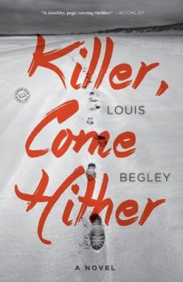 Louis Begley - Killer, Come Hither: A Novel - 9780553392449 - V9780553392449