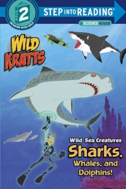 Chris Kratt - Wild Sea Creatures: Sharks, Whales and Dolphins! (Wild Kratts) (Step into Reading) - 9780553499018 - V9780553499018