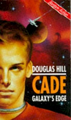 Douglas Hill - Galaxy's Edge (Cade) - 9780553503340 - KRA0000877