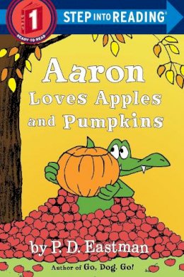 P.d. Eastman - Aaron Loves Apples and Pumpkins (Step into Reading) - 9780553512342 - V9780553512342