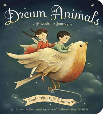 Emily Winfield Martin - Dream Animals: A Bedtime Journey - 9780553521900 - V9780553521900