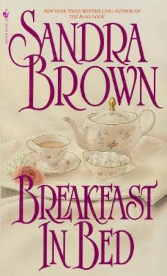 Sandra Brown - Breakfast in Bed: A Novel (Bed & Breakfast) - 9780553571585 - V9780553571585 Sandra Brown - Breakfast in Bed: A Novel (Bed & Breakfast) - 9780553571585 - V9780553571585