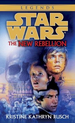 Kristine Kathryn Rusch - The New Rebellion (Star Wars) - 9780553574142 - V9780553574142