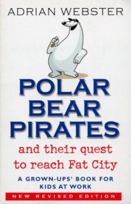 Adrian Webster - Polar Bear Pirates and Their Quest to Reach Fat City - 9780553815955 - V9780553815955