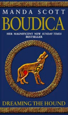 Manda Scott - Dreaming The Hound (Boudica 3) - 9780553816365 - V9780553816365