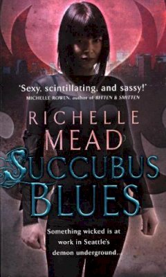 Richelle Mead - Succubus Blues - 9780553818925 - V9780553818925