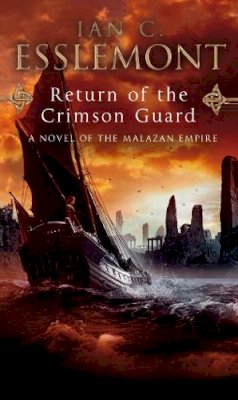 Ian C Esslemont - Return of the Crimson Guard (Malazan Empire 2) - 9780553824476 - 9780553824476