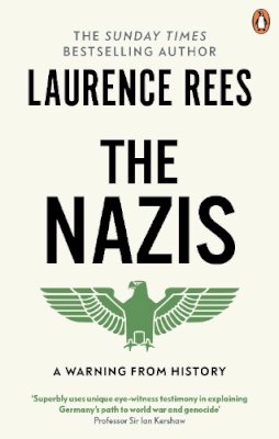 Laurence Rees - The Nazis - A Warning From History - 9780563493334 - 9780563493334