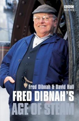 David Hall - Fred Dibnah's Age of Steam - 9780563493952 - V9780563493952