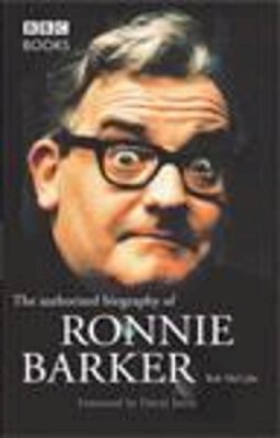 Bob McCabe - Ronnie Barker Authorised Biography - 9780563522461 - V9780563522461