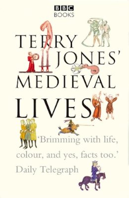 Alan Ereira - Terry Jones' Medieval Lives - 9780563522751 - V9780563522751