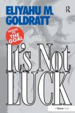 Eliyahu M. Goldratt - It's Not Luck - 9780566076275 - V9780566076275