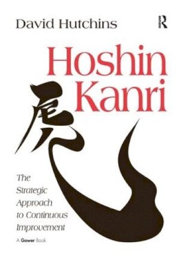 David Hutchins - Hoshin Kanri: The Strategic Approach to Continuous Improvement - 9780566087400 - V9780566087400