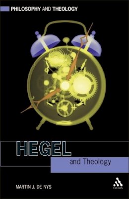 Associate Professor Martin J. de Nys - Hegel and Theology - 9780567032812 - V9780567032812