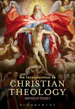 Dr Anthony Towey - An Introduction to Christian Theology - 9780567045355 - V9780567045355