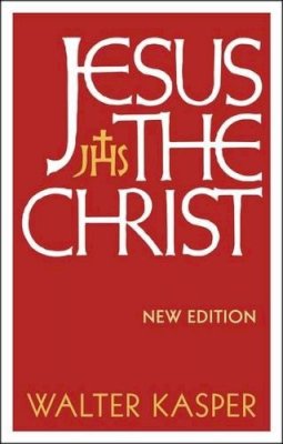 Walter Kasper - Jesus the Christ: New Edition - 9780567209641 - V9780567209641