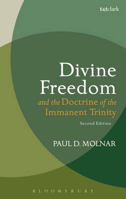 Paul D. Molnar - Divine Freedom and the Doctrine of the Immanent Trinity: In Dialogue with Karl Barth and Contemporary Theology - 9780567656797 - V9780567656797