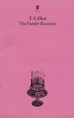 T. S. Eliot - The Family Reunion - 9780571054459 - V9780571054459