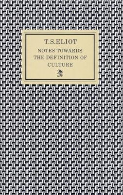 T. S. Eliot - Notes Towards a Definition of Culture - 9780571063130 - V9780571063130