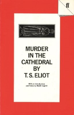 T. S. Eliot - Murder in the Cathedral - 9780571063277 - V9780571063277